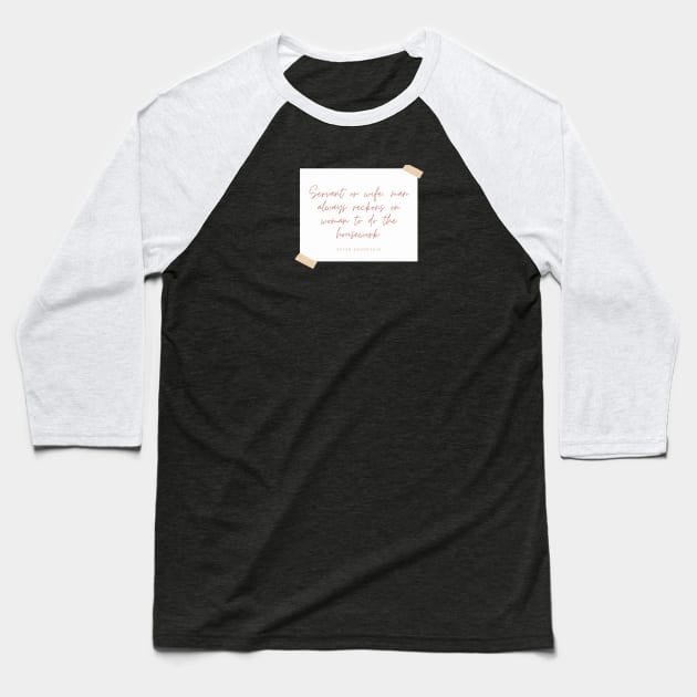 Housework Realtalk Baseball T-Shirt by Everyday Anarchism